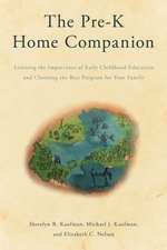 The Pre-K Home Companion: Learning the Importance of Early Childhood Education and Choosing the Best Program for Your Family