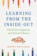 Learning from the Inside-Out: Child Development and School Choice