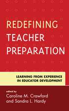 Redefining Teacher Preparation: Learning from Experience in Educator Development
