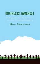 BRAINLESS SAMENESS THE DIMISE