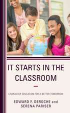 Deroche, E: It Starts in the Classroom