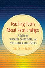 Teaching Teens About Relationships: A Guide for Teachers, Counselors, and Youth Group Facilitators