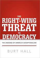 The Right-Wing Threat to Democracy