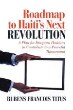 Roadmap to Haiti S Next Revolution