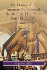 The History of the American Pro-Cathedral of the Holy Trinity, Paris (1815-1980)