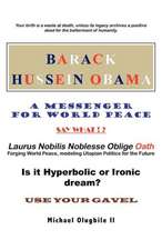 Barack Hussein Obama - A Messenger for World Peace