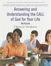 Answering and Understanding the Call of God for Your Life Workbook