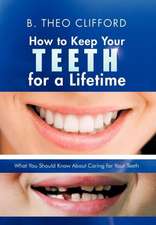 How to Keep Your Teeth for a Lifetime