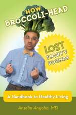 How Broccoli-Head Lost Thirty Pounds