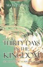 Thirty Days in the Kingdom