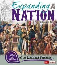 Expanding a Nation: Causes and Effects of the Louisiana Purchase