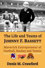 The Life and Teams of Johnny F. Bassett