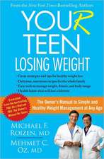 You (R) Teen: The Owner's Manual to Simple and Healthy Weight Management at Any Age