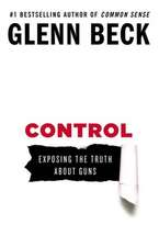 Control: Exposing the Truth about Guns