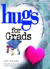 Hugs for Grads: Stories, Sayings, and Scriptures to Encourage and Inspire