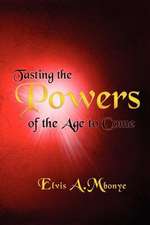 TASTING THE POWERS OF THE AGE TO COME