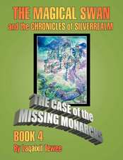 The Magical Swan and the Chronicles of Silverrealm Book 4