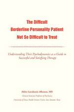 The Difficult Borderline Personality Patient Not So Difficult to Treat