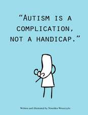 Autism is a complication, not a handicap