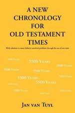 A New Chronology for Old Testament Times