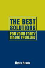 The Best Solutions for Your Forty Major Problems