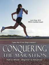 Conquering the Marathon: Half to Whole...Beginner to Advanced