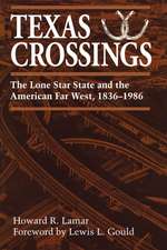 Texas Crossings: The Lone Star State and the American Far West, 1836–1986