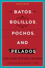 Batos, Bolillos, Pochos, and Pelados: Class and Culture on the South Texas Border