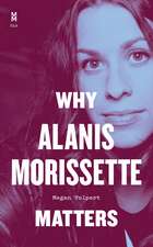 Why Alanis Morissette Matters