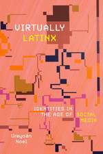 Virtually Latinx: Identities in the Age of Social Media