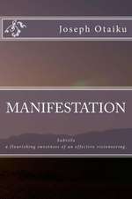 Manifestation; A Flourishing Sweetness of an Effective Visioneering.