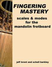 Fingering Mastery - Scales & Modes for the Mandolin Fretboard