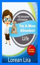 492 Abundance Affirmations for a More Abundant Life