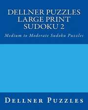 Dellner Puzzles Large Print Sudoku 2