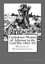 Confederate Women of Arkansas in the Civil War 1861-'65