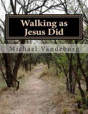 Walking as Jesus Did