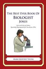 The Best Ever Book of Biologist Jokes