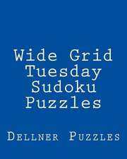 Wide Grid Tuesday Sudoku Puzzles