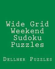 Wide Grid Weekend Sudoku Puzzles