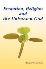 Evolution, Religion and the Unknown God