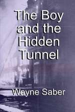 The Boy and the Hidden Tunnel