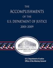 The Accomplishments of the U.S. Department of Justice 2001-2009