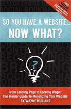 So You Have a Website Now What?: A Paradise Valley Mystery