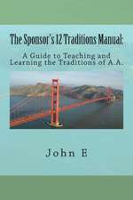 The Sponsor's 12 Traditions Manual