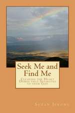 Seek Me and Find Me