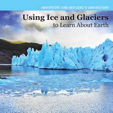 Investigating Ice and Glaciers