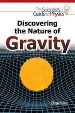 Discovering the Nature of Gravity