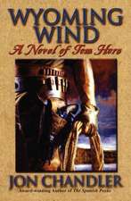 Wyoming Wind: A Novel of Tom Horn