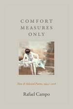 Comfort Measures Only – New and Selected Poems, 1994–2016