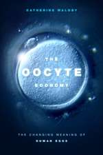 The Oocyte Economy – The Changing Meaning of Human Eggs